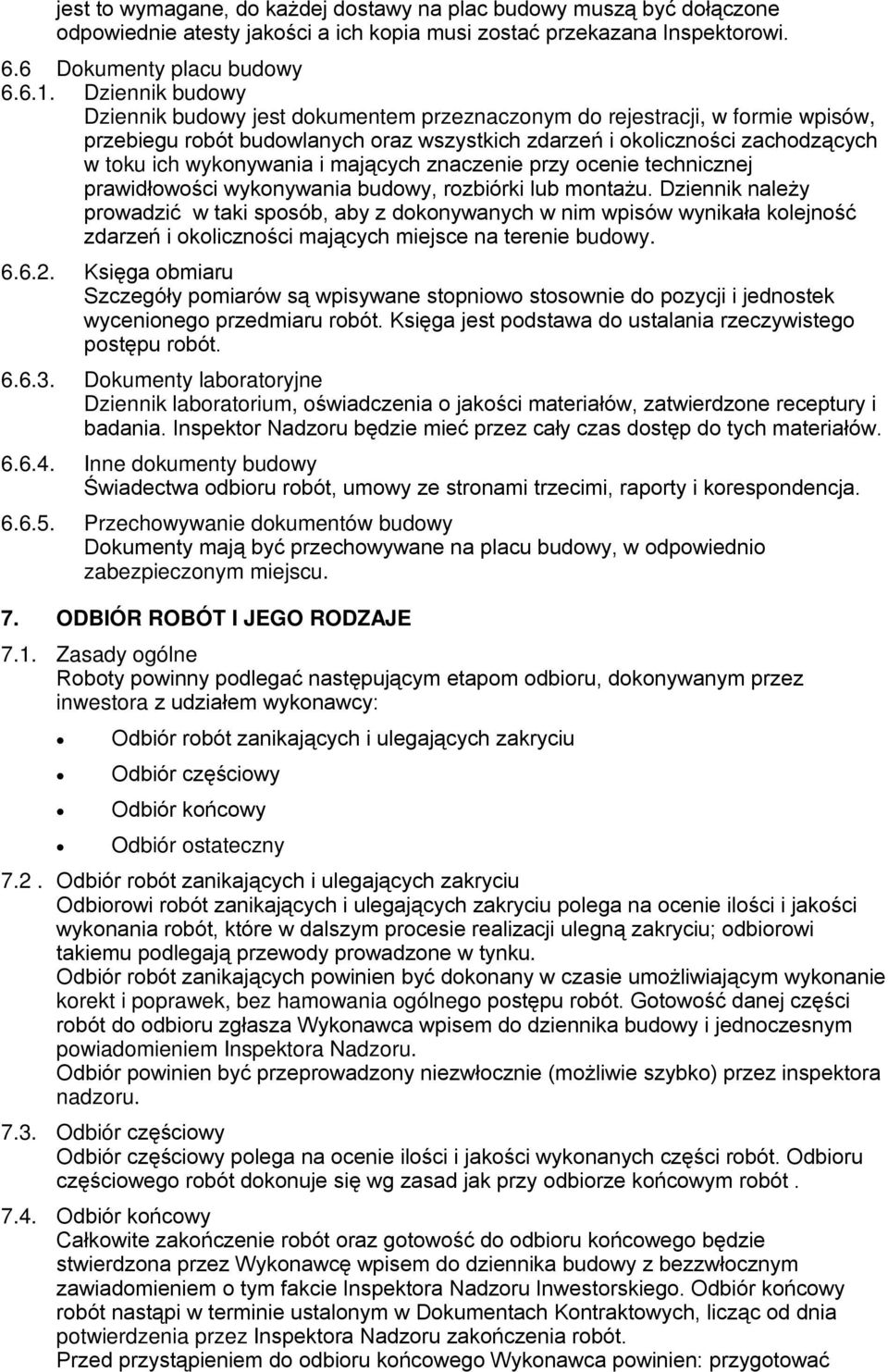 mających znaczenie przy ocenie technicznej prawidłowości wykonywania budowy, rozbiórki lub montażu.