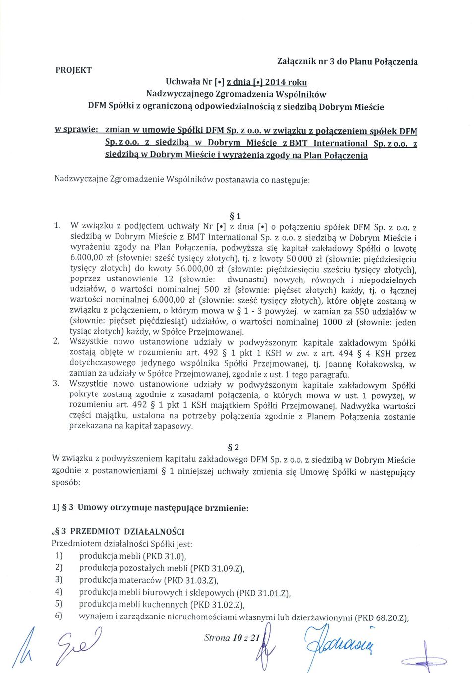 z o.o. z siedzib4 w Dobrym Mie5cie z BMT International Sp. z o.o. z siedzib4 w Dobrym Miescie i qvrazenia zgody na plan pol4czenia Nadzwyczajne Zgromadzenie Wsp6lnik6w postanawia co nastqpuje: s1 1'.