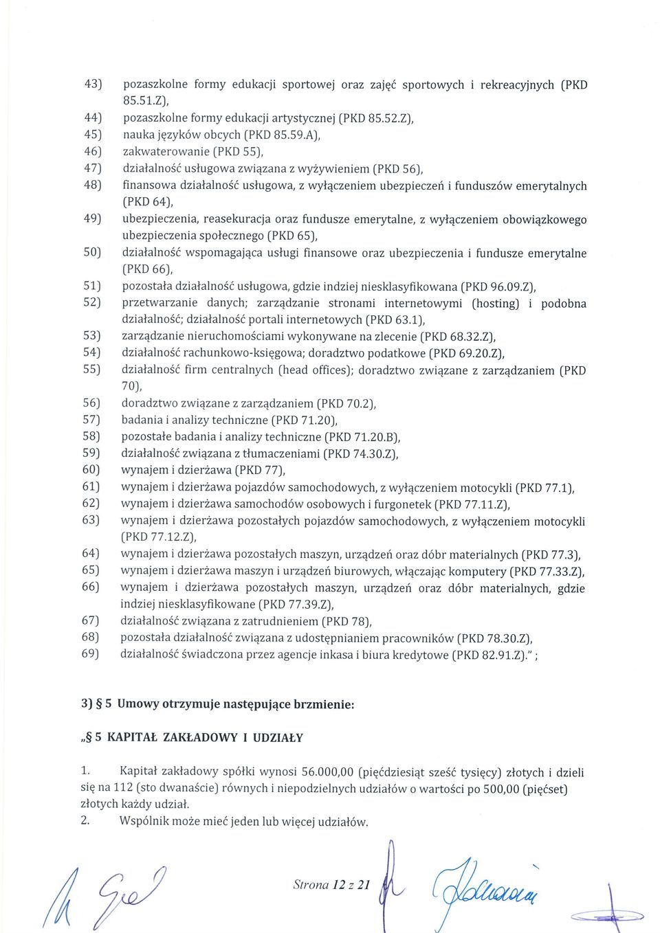 ubezpieczenia, reasekuracja oraz fundusze emerytalne, z wylqczeniem obowi4zkowego ubezpieczenia spolecznego (PKD 65J, 50) dzialalno66 wspomagajqca uslugi finansowe oraz ubezpieczenia i fundusze