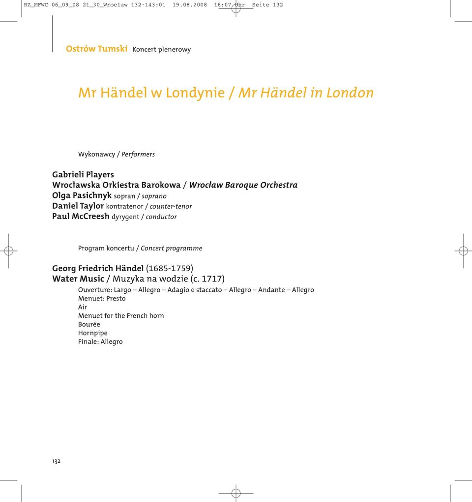 2008 16:07 Uhr Seite 132 Mr Händel w Londynie / Mr Händel in London Wykonawcy / Performers Gabrieli Players Wrocławska Orkiestra Barokowa /