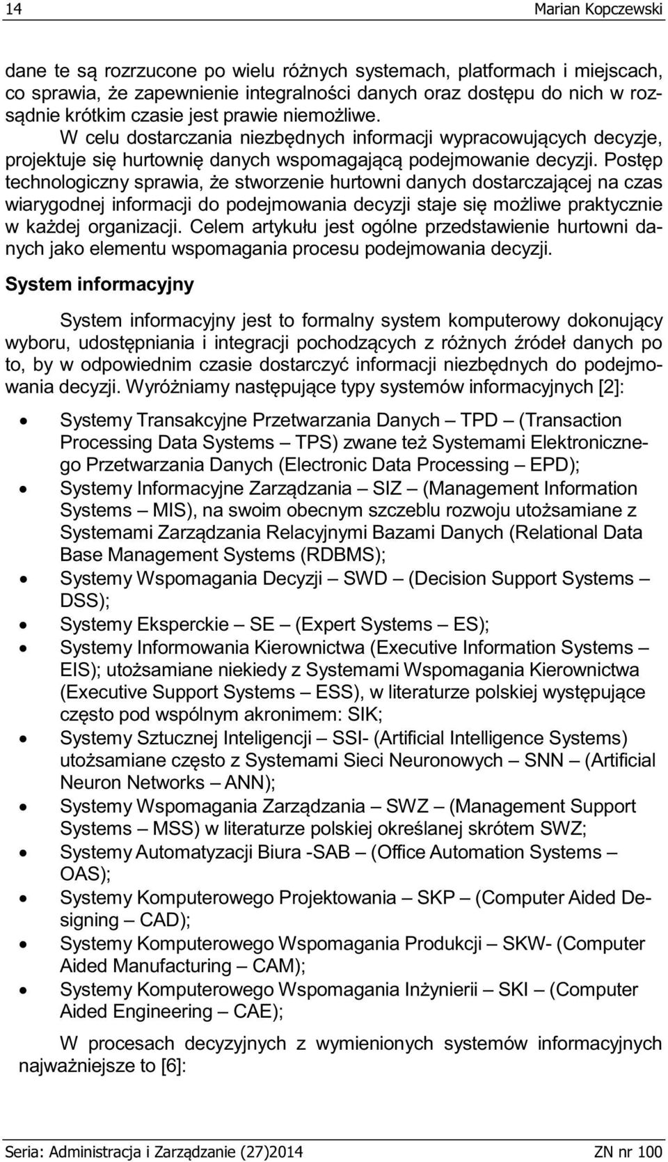 Systems Sy Base Management Systems (RDBMS); Systemy Wspomagania Decyzji SWD (Decision Support Systems DSS); Systemy Eksperckie SE (Expert Systems ES); Systemy Informowania Kierownictwa (Executive