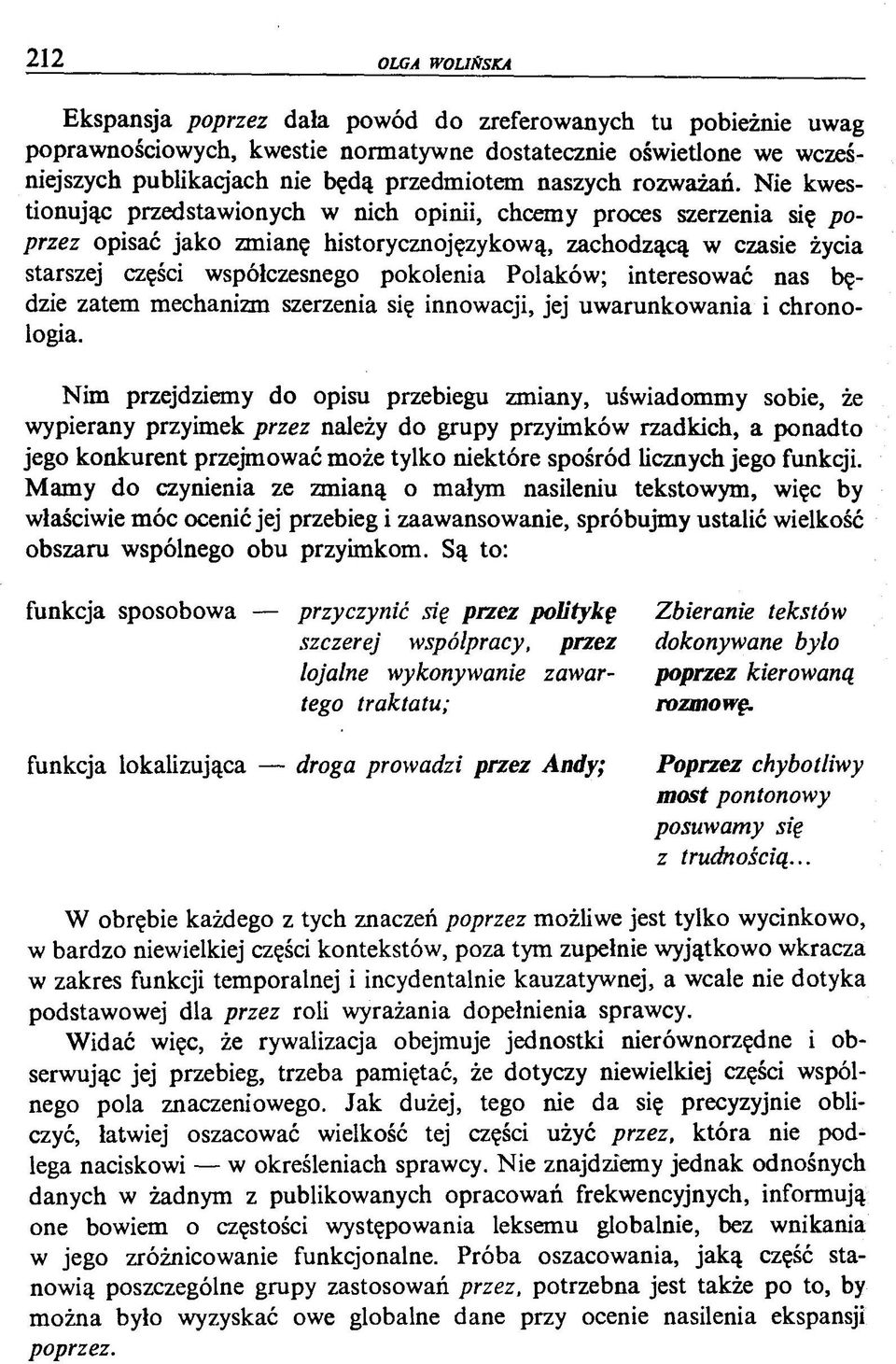 interesować nas będzie zatem mechanizm szerzenia się innowacji, jej uwarunkowania i chronologia.