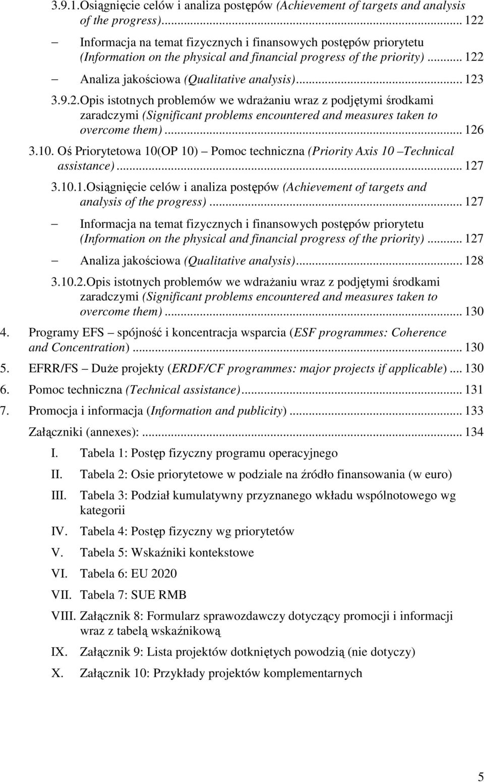 9.2.Opis istotnych problemów we wdraŝaniu wraz z podjętymi środkami zaradczymi (Significant problems encountered and measures taken to overcome them)... 12