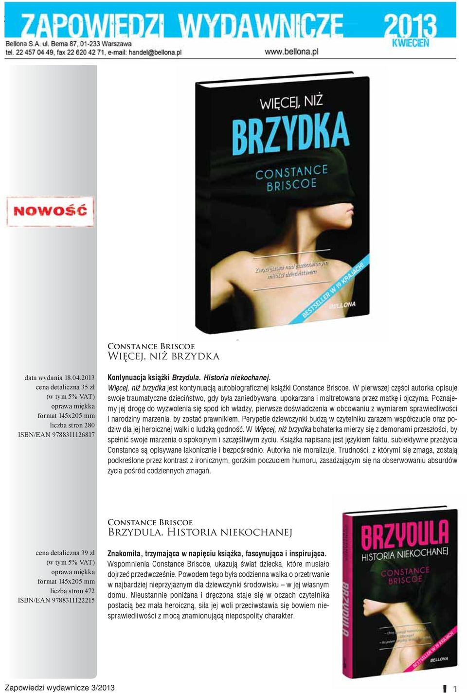 W pierwszej części autorka opisuje swoje traumatyczne dzieciństwo, gdy była zaniedbywana, upokarzana i maltretowana przez matkę i ojczyma.