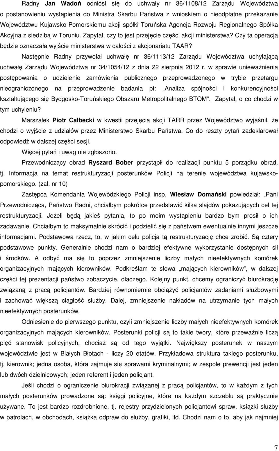 Czy ta operacja będzie oznaczała wyjście ministerstwa w całości z akcjonariatu TAAR?