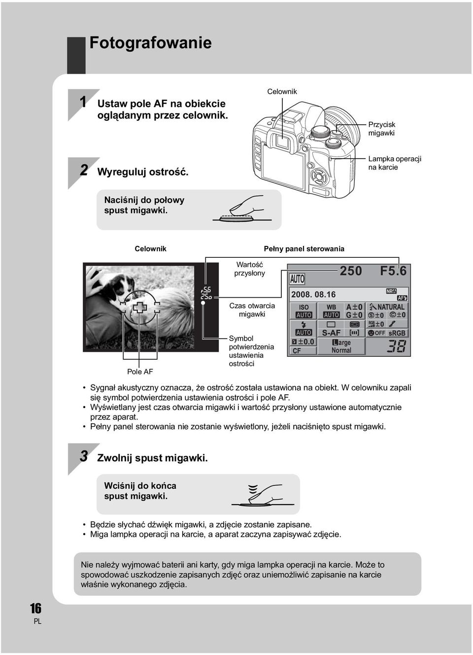 16 AF Pole AF Symbol potwierdzenia ustawienia ostro ci arge Normal Sygna akustyczny oznacza, e ostro zosta a ustawiona na obiekt.