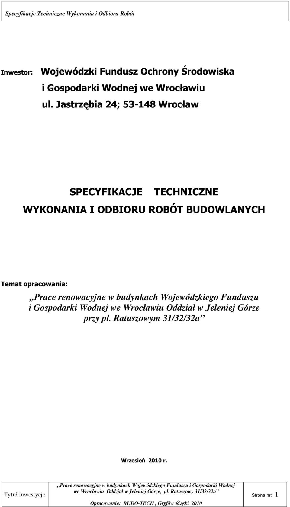 Temat opracowania: Prace renowacyjne w budynkach Wojewódzkiego Funduszu i Gospodarki Wodnej