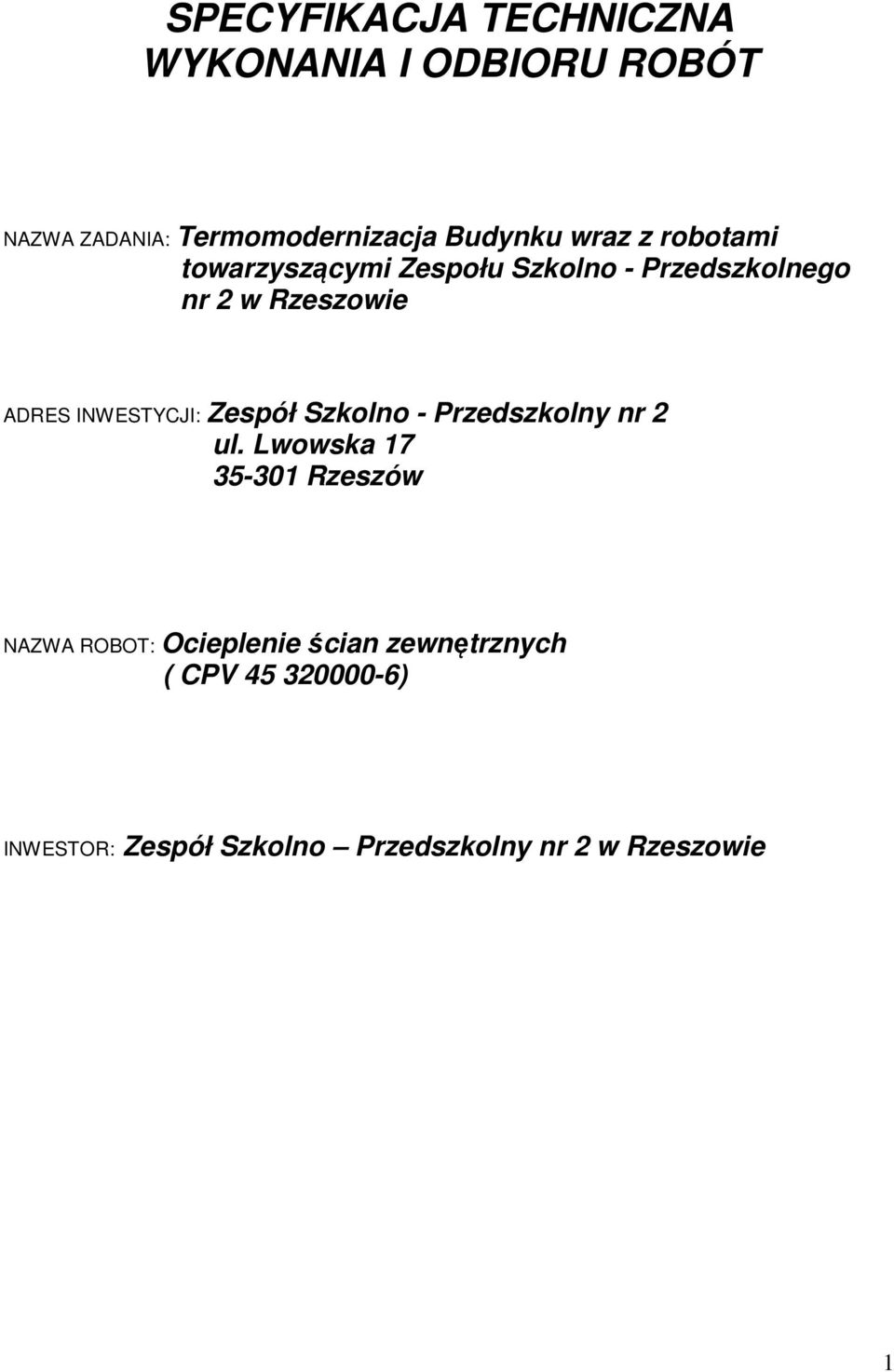 INWESTYCJI: Zespół Szkolno - Przedszkolny nr 2 ul.