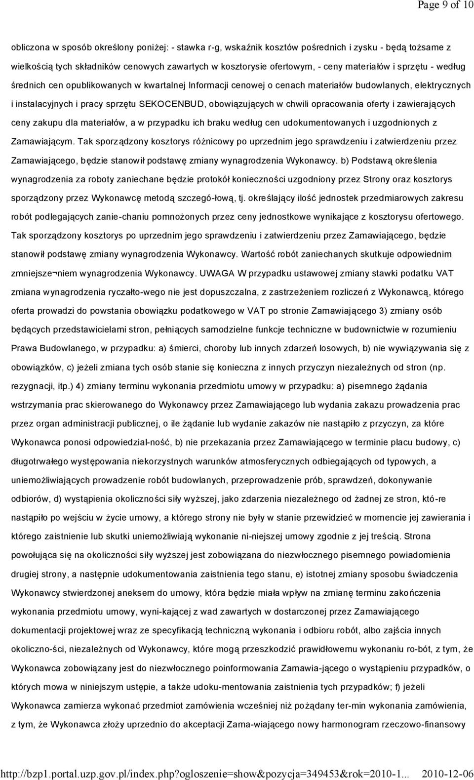 chwili opracowania oferty i zawierających ceny zakupu dla materiałów, a w przypadku ich braku według cen udokumentowanych i uzgodnionych z Zamawiającym.