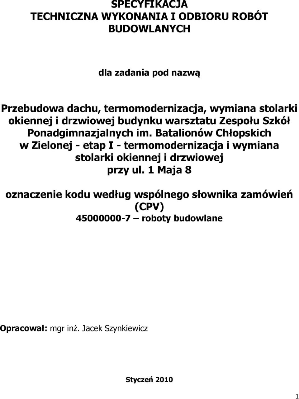 Batalionów Chłopskich w Zielonej - etap I - termomodernizacja i wymiana stolarki okiennej i drzwiowej przy ul.