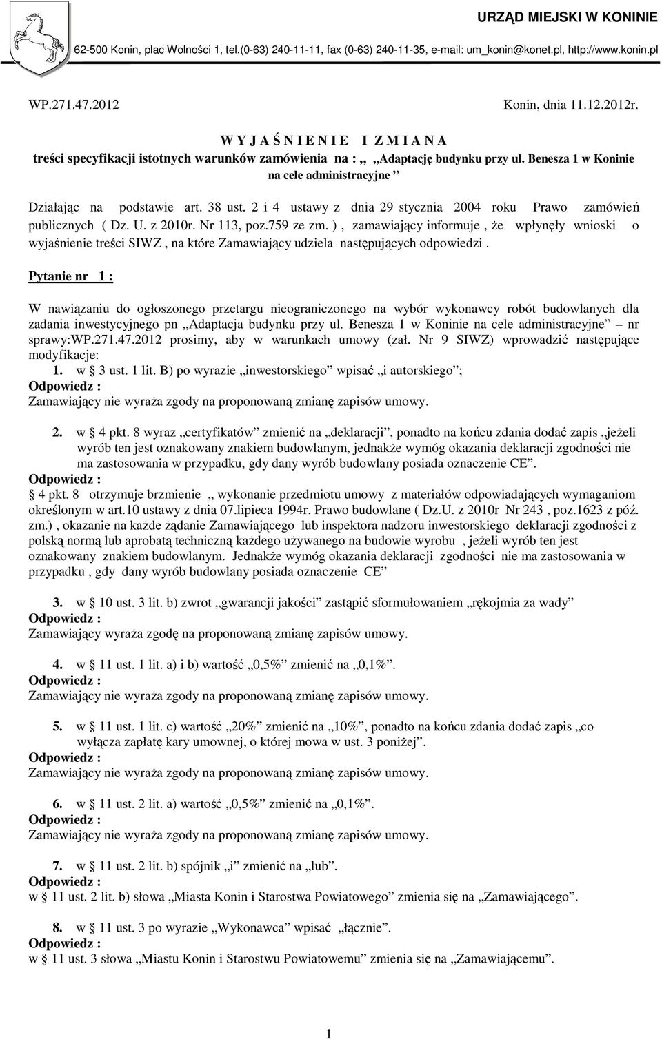 2 i 4 ustawy z dnia 29 stycznia 2004 roku Prawo zamówień publicznych ( Dz. U. z 2010r. Nr 113, poz.759 ze zm.