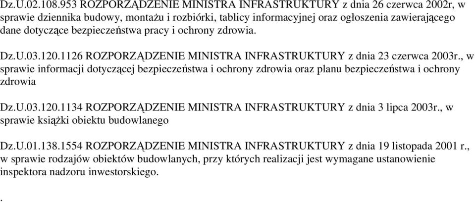 bezpieczeństwa pracy i ochrony zdrowia. Dz.U.03.120.1126 ROZPORZĄDZENIE MINISTRA INFRASTRUKTURY z dnia 23 czerwca 2003r.