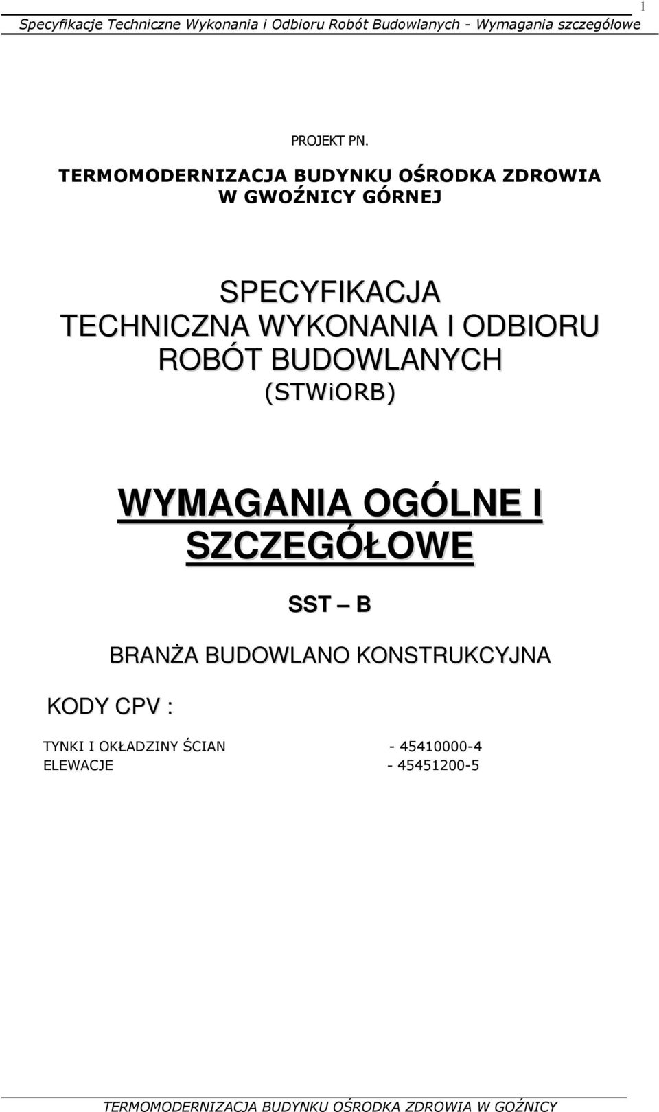 SPECYFIKACJA TECHNICZNA WYKONANIA I ODBIORU ROBÓT BUDOWLANYCH