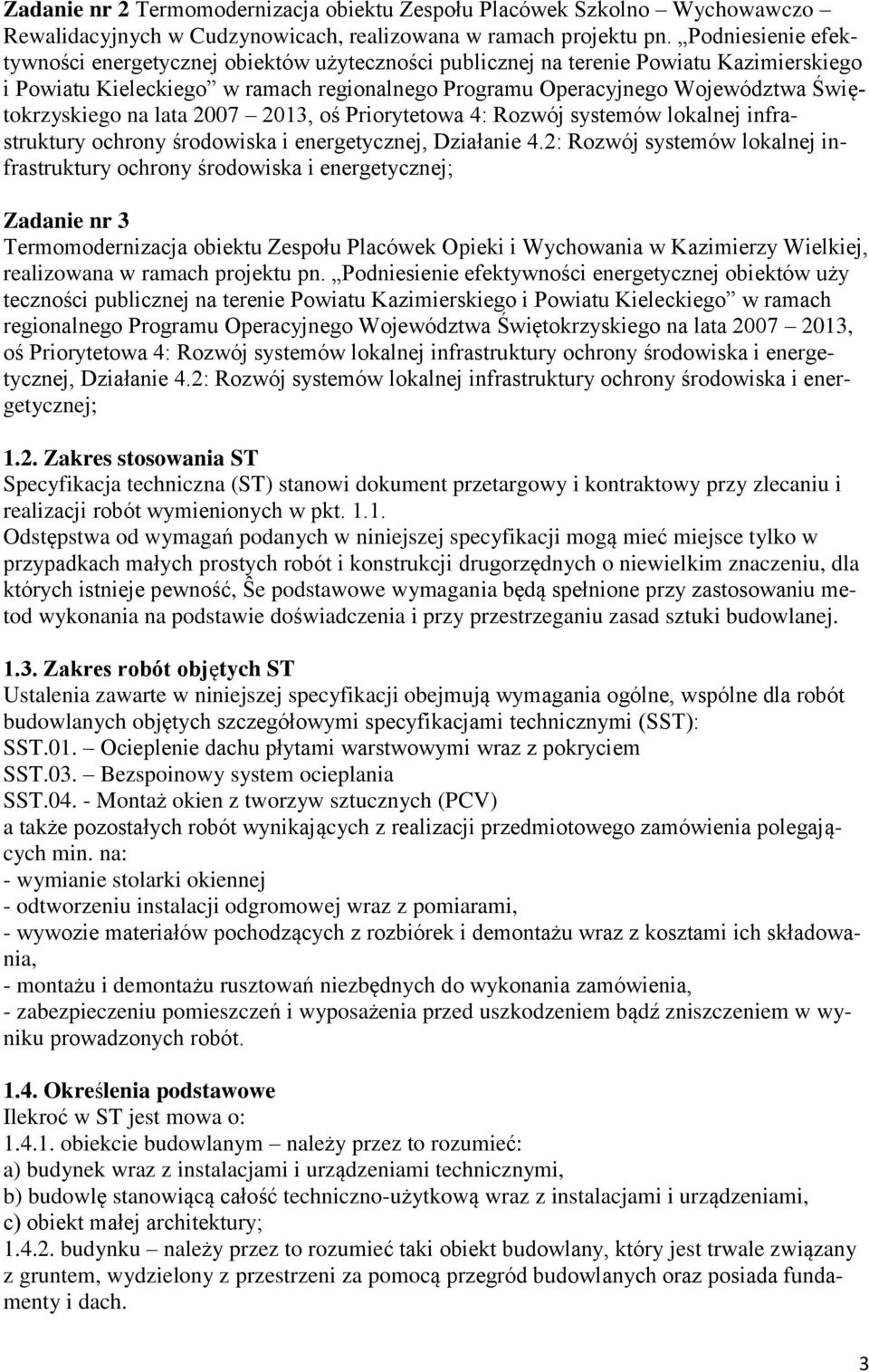 Świętokrzyskiego na lata 2007 2013, oś Priorytetowa 4: Rozwój systemów lokalnej infrastruktury ochrony środowiska i energetycznej, Działanie 4.