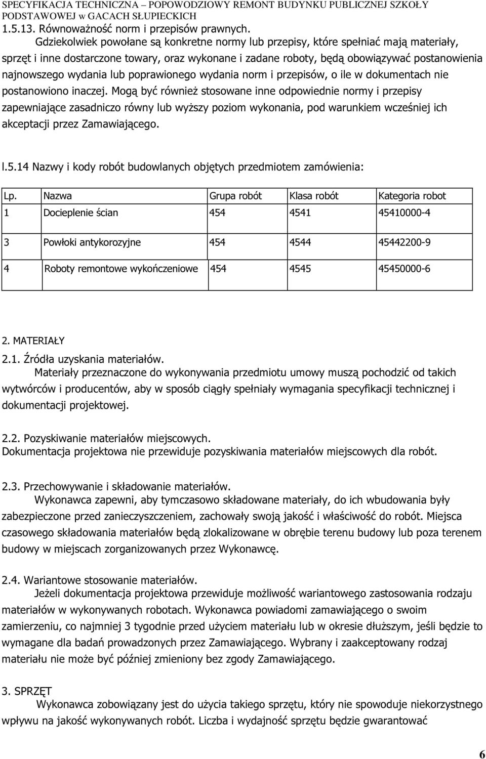 wydania lub poprawionego wydania norm i przepisów, o ile w dokumentach nie postanowiono inaczej.