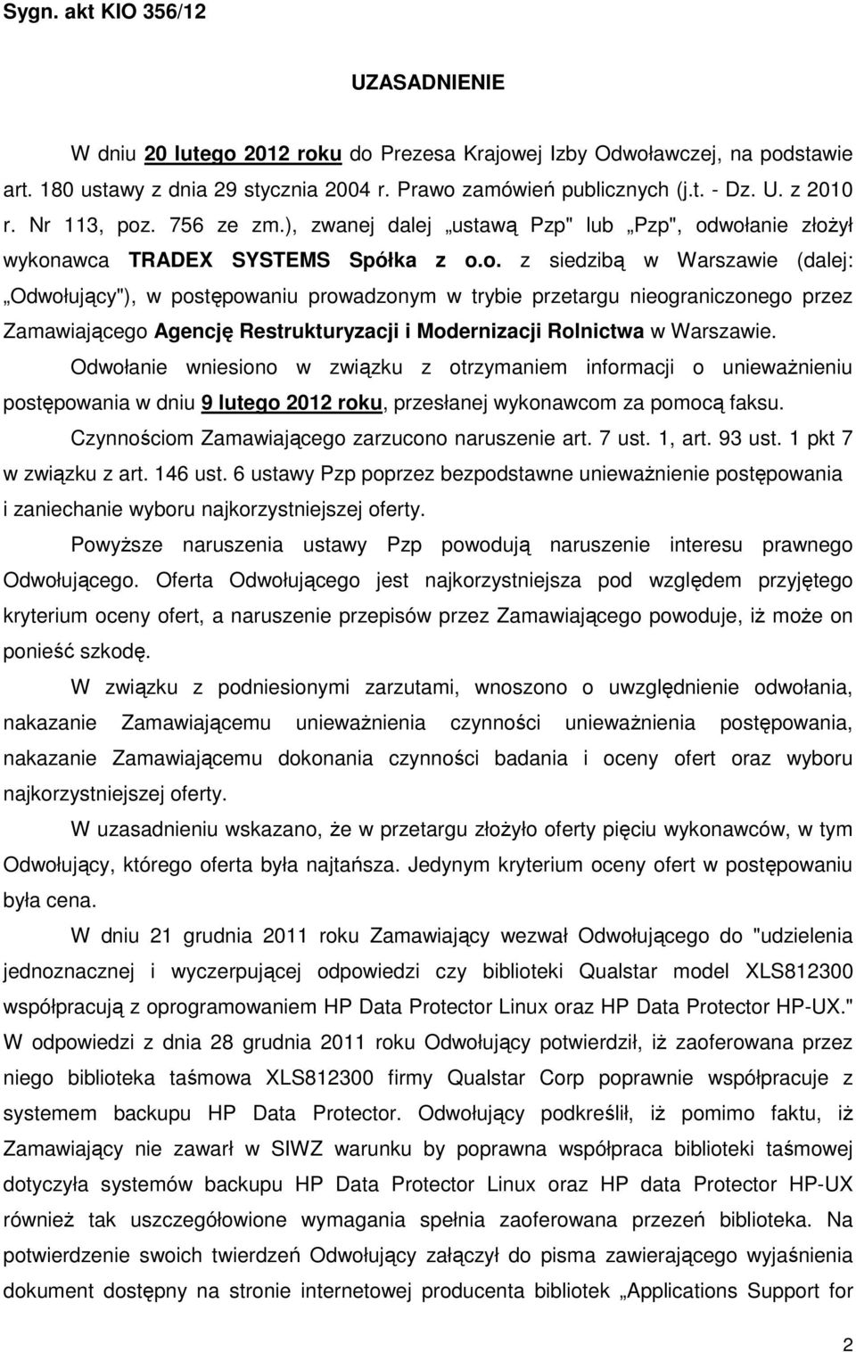 . 756 ze zm.), zwanej dalej ustawą Pzp" lub Pzp", od