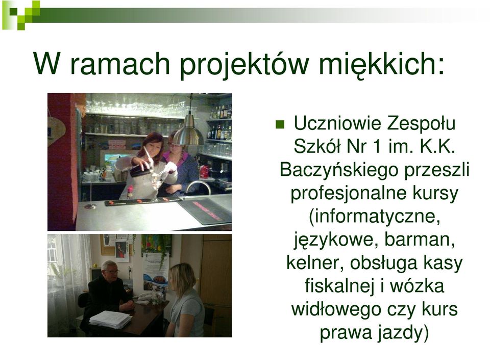 K. Baczyńskiego przeszli profesjonalne kursy