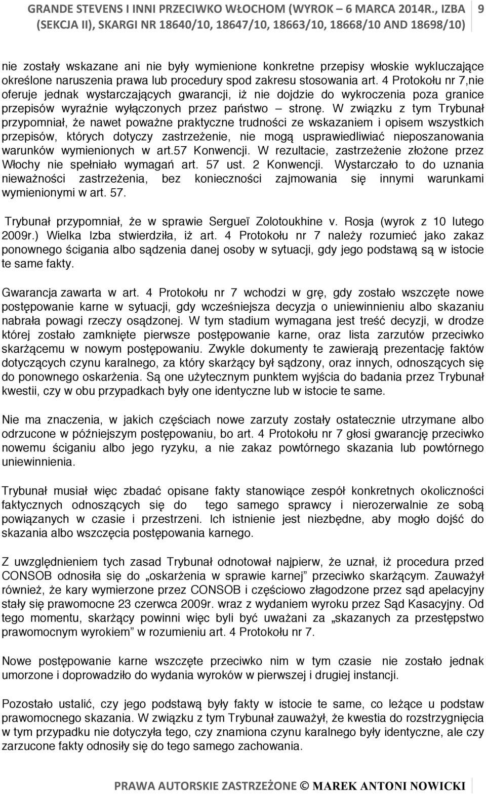 4 Protokołu nr 7,nie oferuje jednak wystarczających gwarancji, iż nie dojdzie do wykroczenia poza granice przepisów wyraźnie wyłączonych przez państwo stronę.