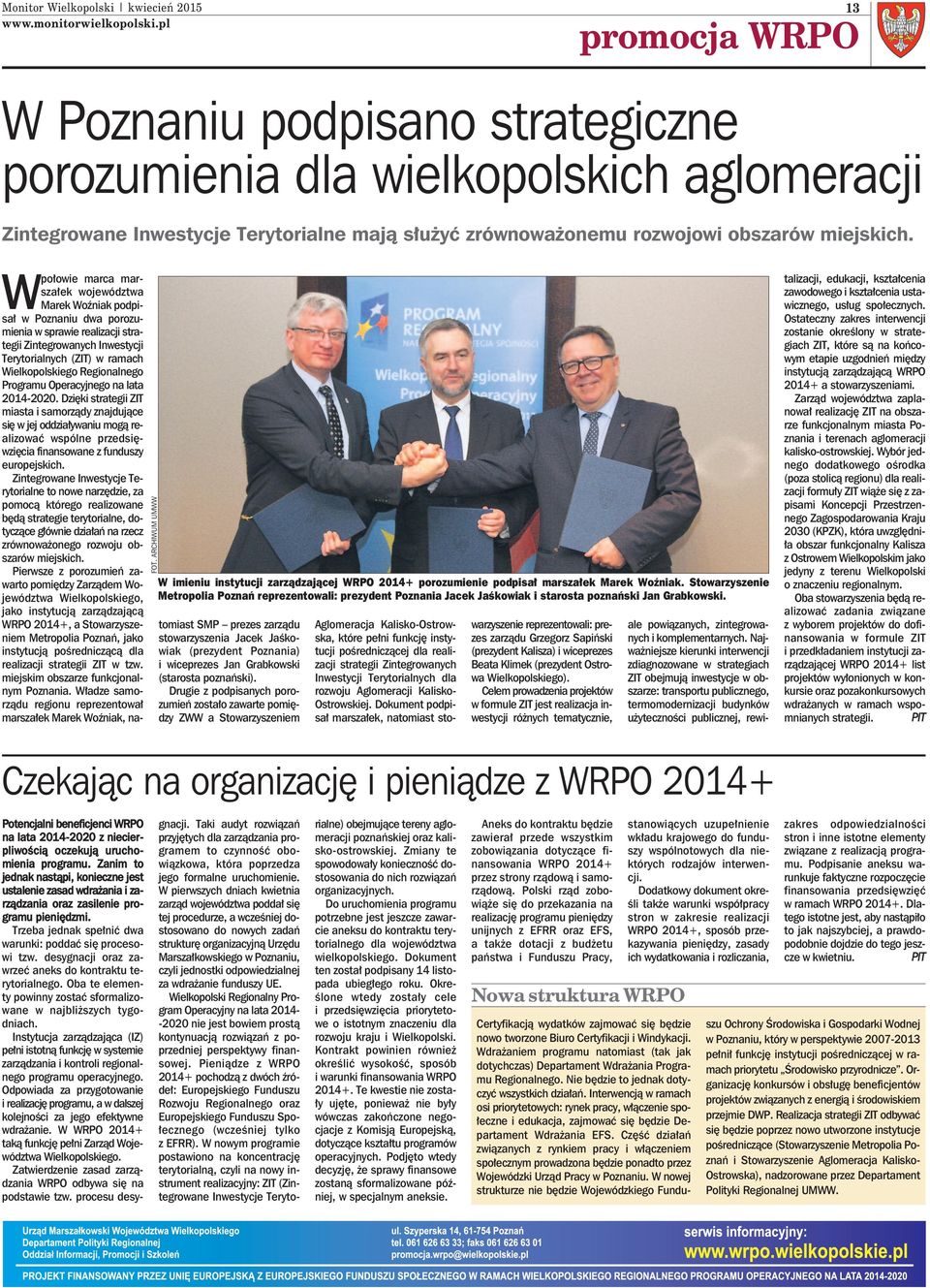 Stowarzyszenie Metropolia Poznań reprezentowali: prezydent Poznania Jacek Jaśkowiak i starosta poznański Jan Grabkowski.