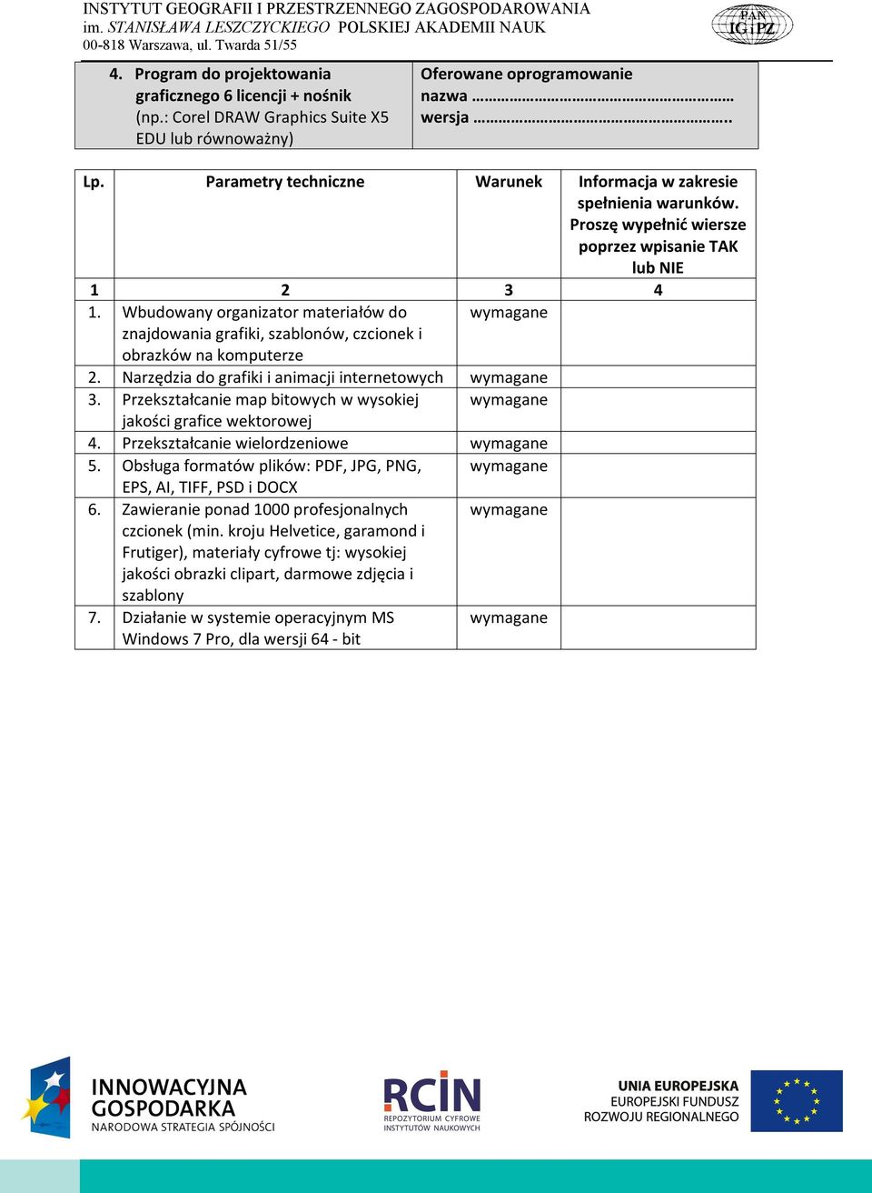 Przekształcanie map bitowych w wysokiej jakości grafice wektorowej 4. Przekształcanie wielordzeniowe 5. Obsługa formatów plików: PDF, JPG, PNG, EPS, AI, TIFF, PSD i DOCX 6.