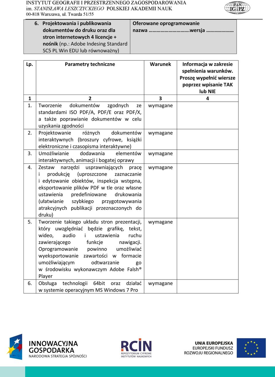 Projektowanie różnych dokumentów interaktywnych (broszury cyfrowe, książki elektroniczne i czasopisma interaktywne) 3. Umożliwianie dodawania elementów interaktywnych, animacji i bogatej oprawy 4.