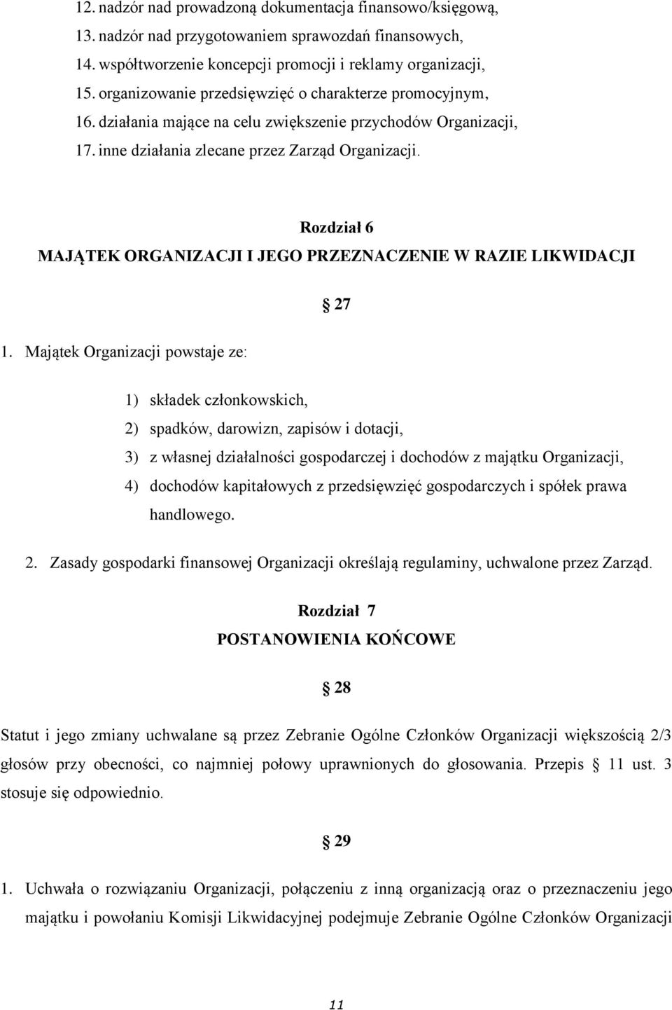 Rozdział 6 MAJĄTEK ORGANIZACJI I JEGO PRZEZNACZENIE W RAZIE LIKWIDACJI 27 1.