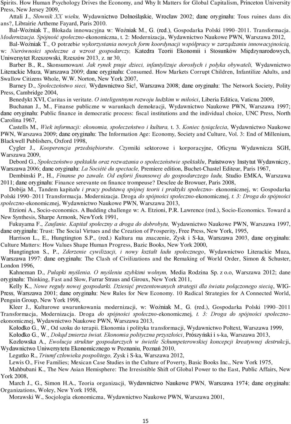 ), Gospodarka Polski 1990 2011. Transformacja. Modernizacja. Spójność społeczno-ekonomiczna, t. 2: Modernizacja, Wydawnictwo Naukowe PWN, Warszawa 2012, Bal-Woźniak T.