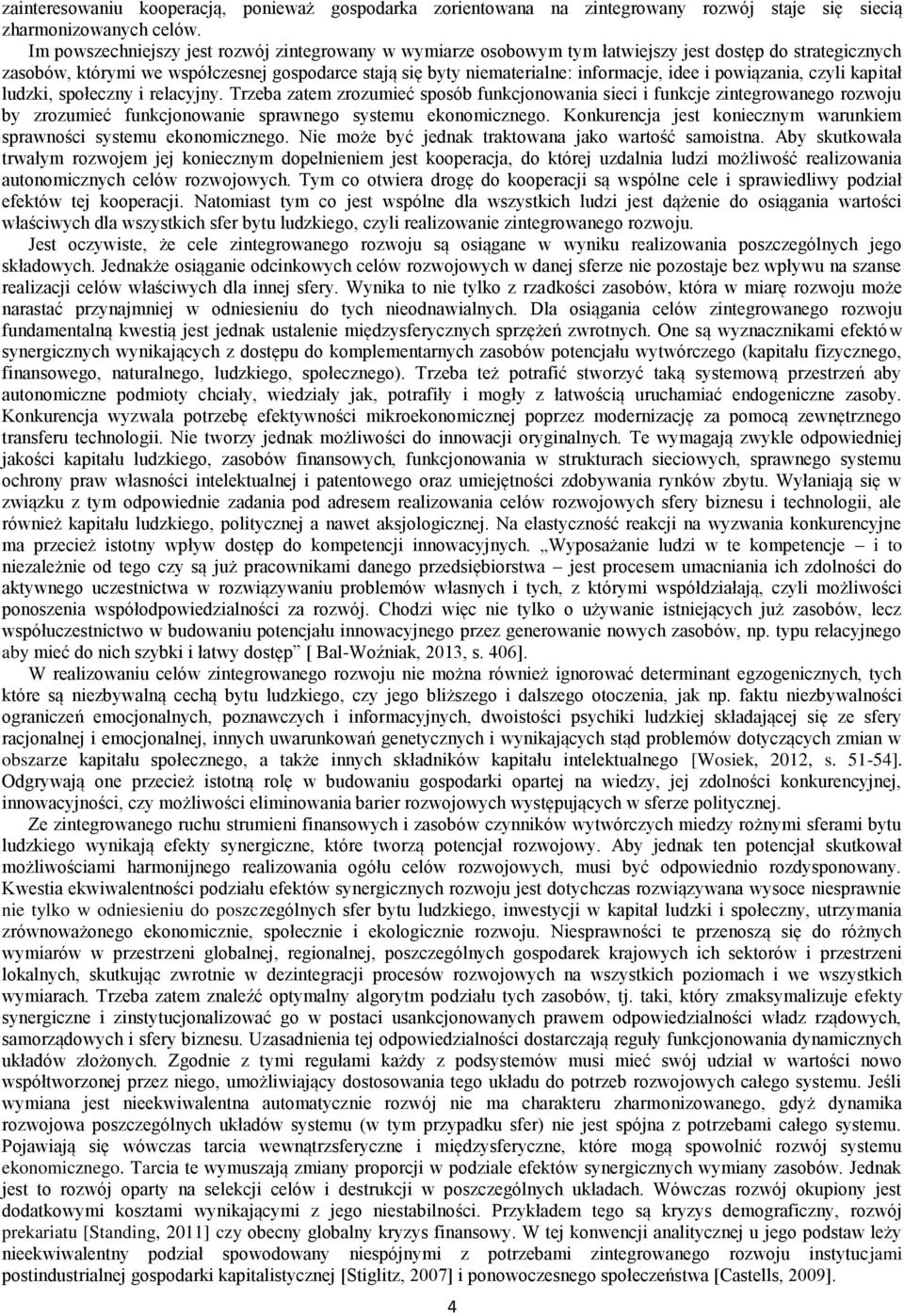 i powiązania, czyli kapitał ludzki, społeczny i relacyjny.