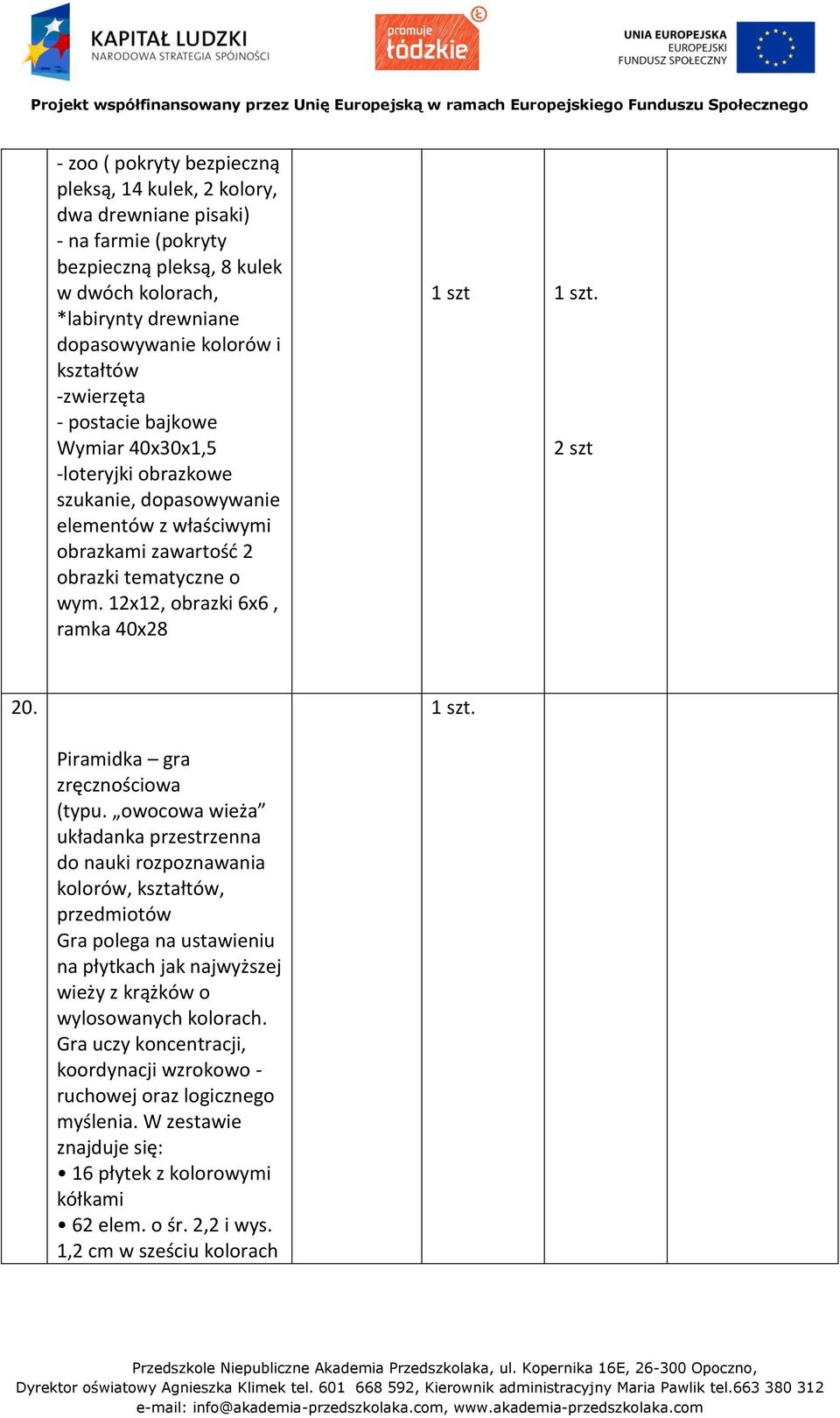 12x12, obrazki 6x6, ramka 40x28 1 szt 2 szt 20. Piramidka gra zręcznościowa (typu.