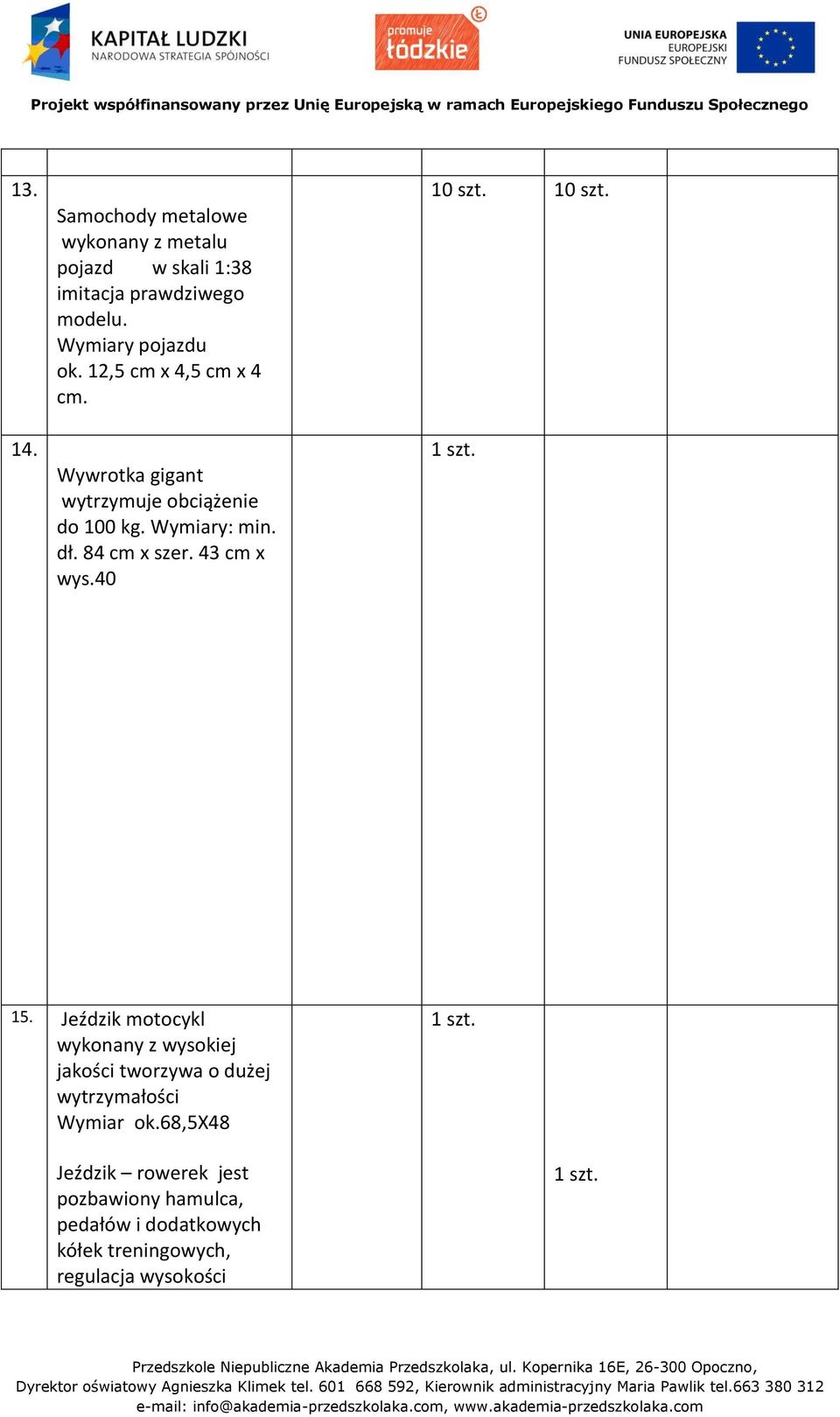 43 cm x wys.40 10 szt. 10 szt. 15.