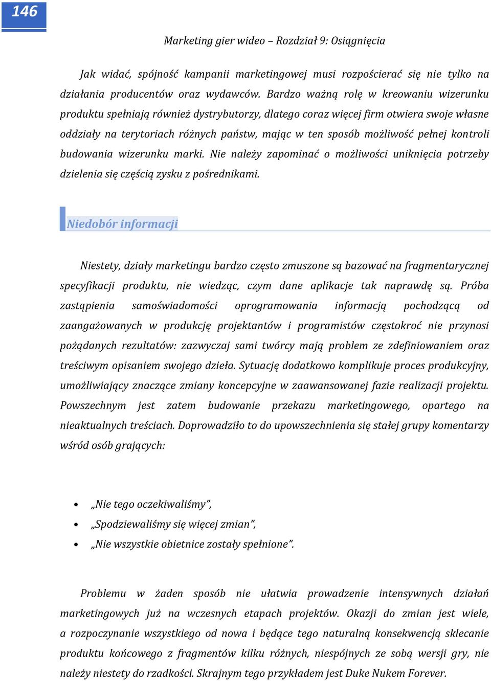 pełnej kontroli budowania wizerunku marki. Nie należy zapominać o możliwości uniknięcia potrzeby dzielenia się częścią zysku z pośrednikami.