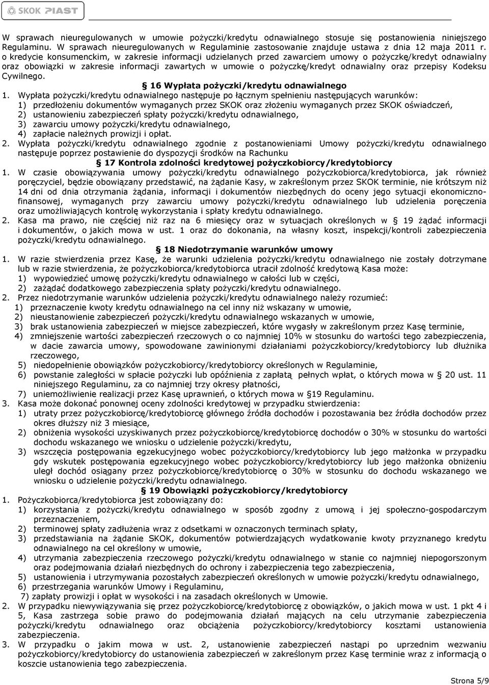 o kredycie konsumenckim, w zakresie informacji udzielanych przed zawarciem umowy o pożyczkę/kredyt odnawialny oraz obowiązki w zakresie informacji zawartych w umowie o pożyczkę/kredyt odnawialny oraz