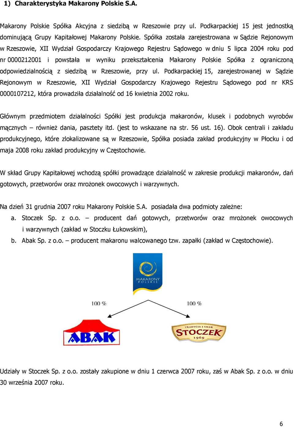 Makarony Polskie Spółka z ograniczoną odpowiedzialnością z siedzibą w Rzeszowie, przy ul.