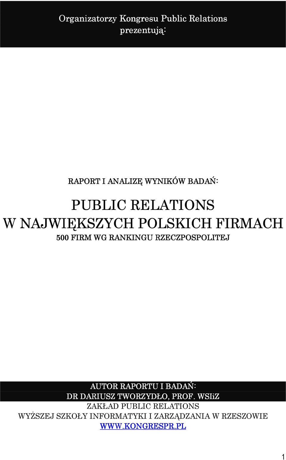 RZECZPOSPOLITEJ AUTOR RAPORTU I BADAŃ: DR DARIUSZ TWORZYDŁO, PROF.