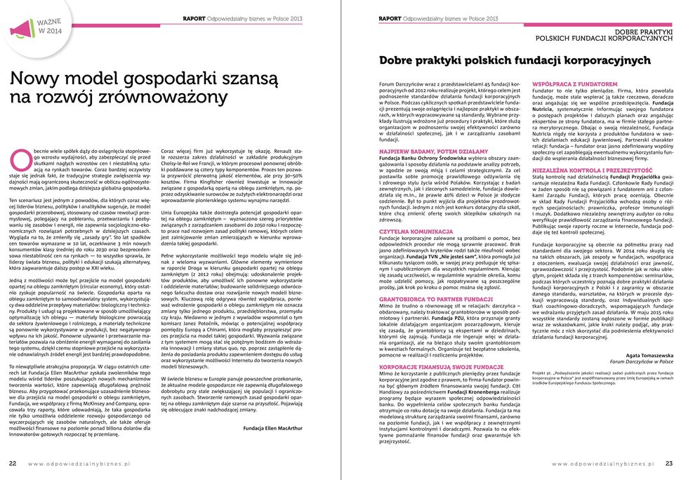 Coraz bardziej oczywisty staje się jednak fakt, że tradycyjne strategie zwiększenia wydajności mają ograniczoną skuteczność w obliczu ogólnosystemowych zmian, jakim podlega dzisiejsza globalna