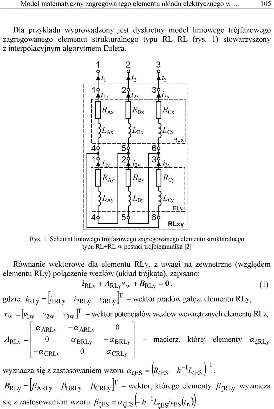 . Schemat liniowego trójfazowego zagregowanego elementu strukturalnego typu RL+RL w postaci trójbiegunnika [2] Równanie wektorowe dla elementu RLy, z uwagi na zewnętrzne (względem elementu RLy)