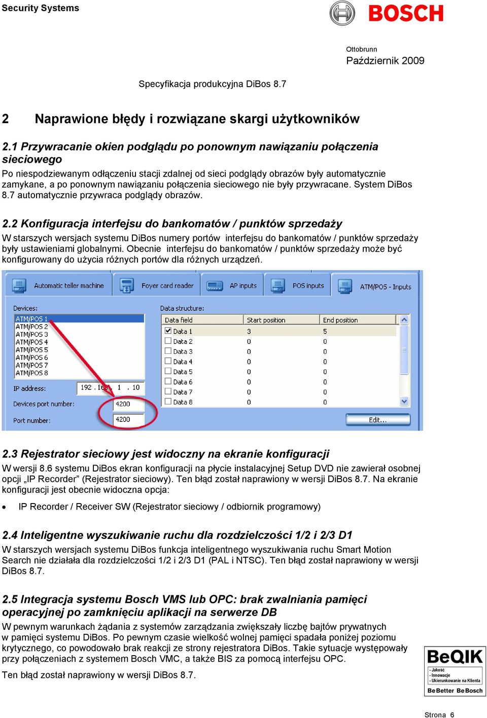 połączenia sieciowego nie były przywracane. System DiBos 8.7 automatycznie przywraca podglądy obrazów. 2.