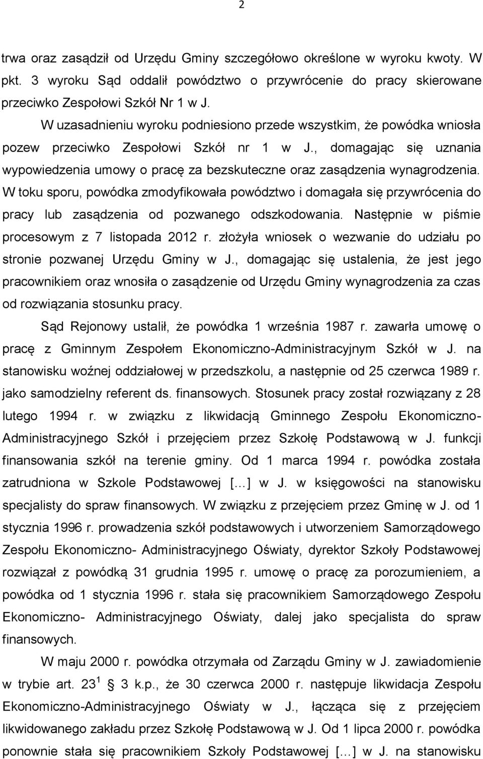 , domagając się uznania wypowiedzenia umowy o pracę za bezskuteczne oraz zasądzenia wynagrodzenia.