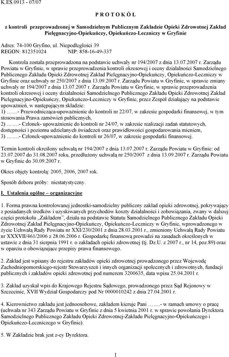 Zarządu Powiatu w Gryfinie, w sprawie przeprowadzenia kontroli okresowej i oceny działalności Samodzielnego Publicznego Zakładu Opieki Zdrowotnej Zakład Pielęgnacyjno-Opiekuńczy, Opiekuńczo-Leczniczy