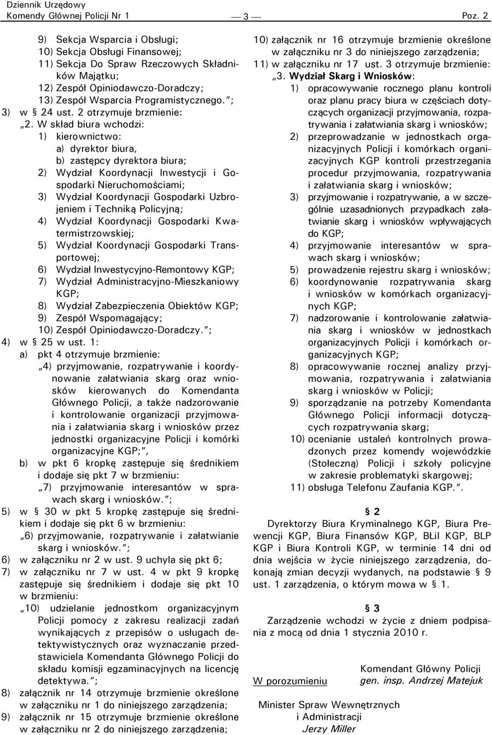 W skład biura wchodzi: 1) kierownictwo: a) dyrektor biura, b) zastępcy dyrektora biura; 2) Wydział Koordynacji Inwestycji i Gospodarki Nieruchomościami; 3) Wydział Koordynacji Gospodarki Uzbrojeniem