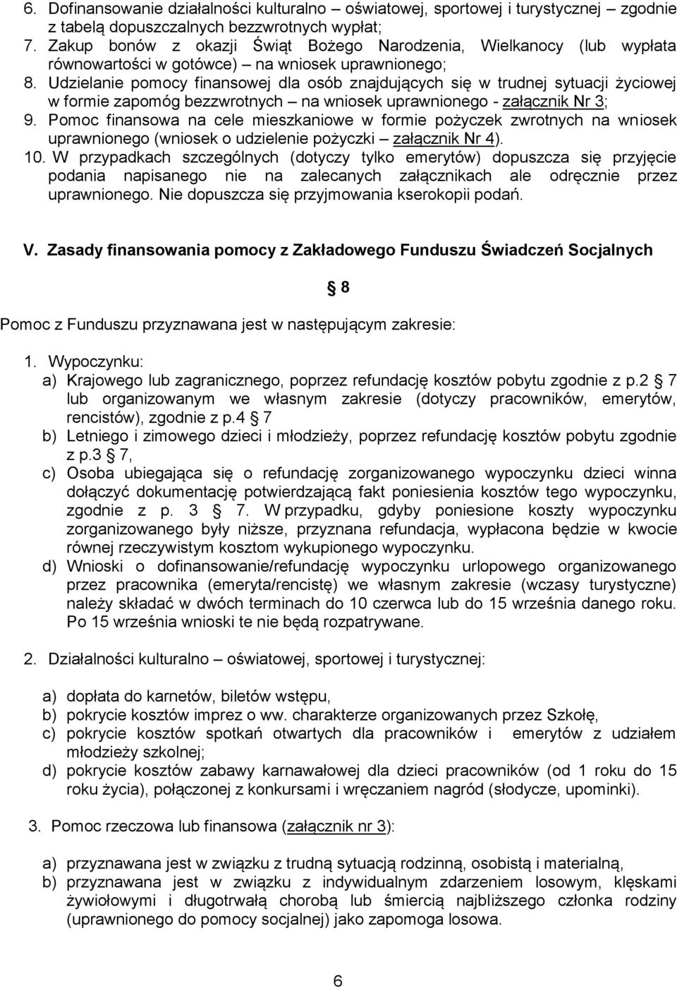 Udzielanie pomocy finansowej dla osób znajdujących się w trudnej sytuacji życiowej w formie zapomóg bezzwrotnych na wniosek uprawnionego - załącznik Nr 3; 9.