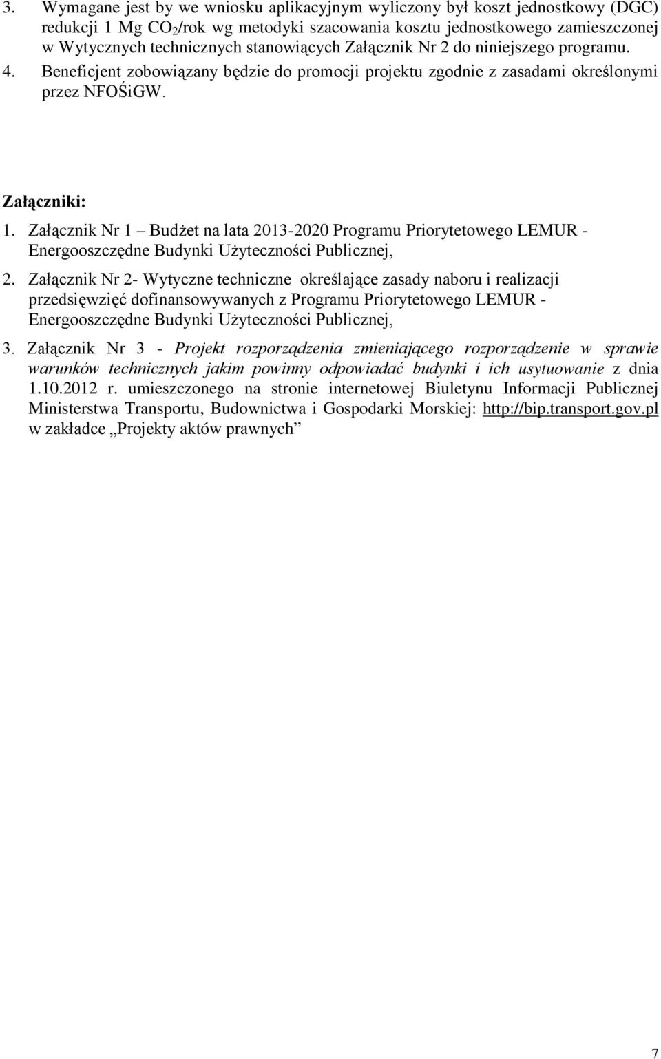 Załącznik Nr 1 Budżet na lata 2013-2020 Programu Priorytetowego LEMUR - Energooszczędne Budynki Użyteczności Publicznej, 2.