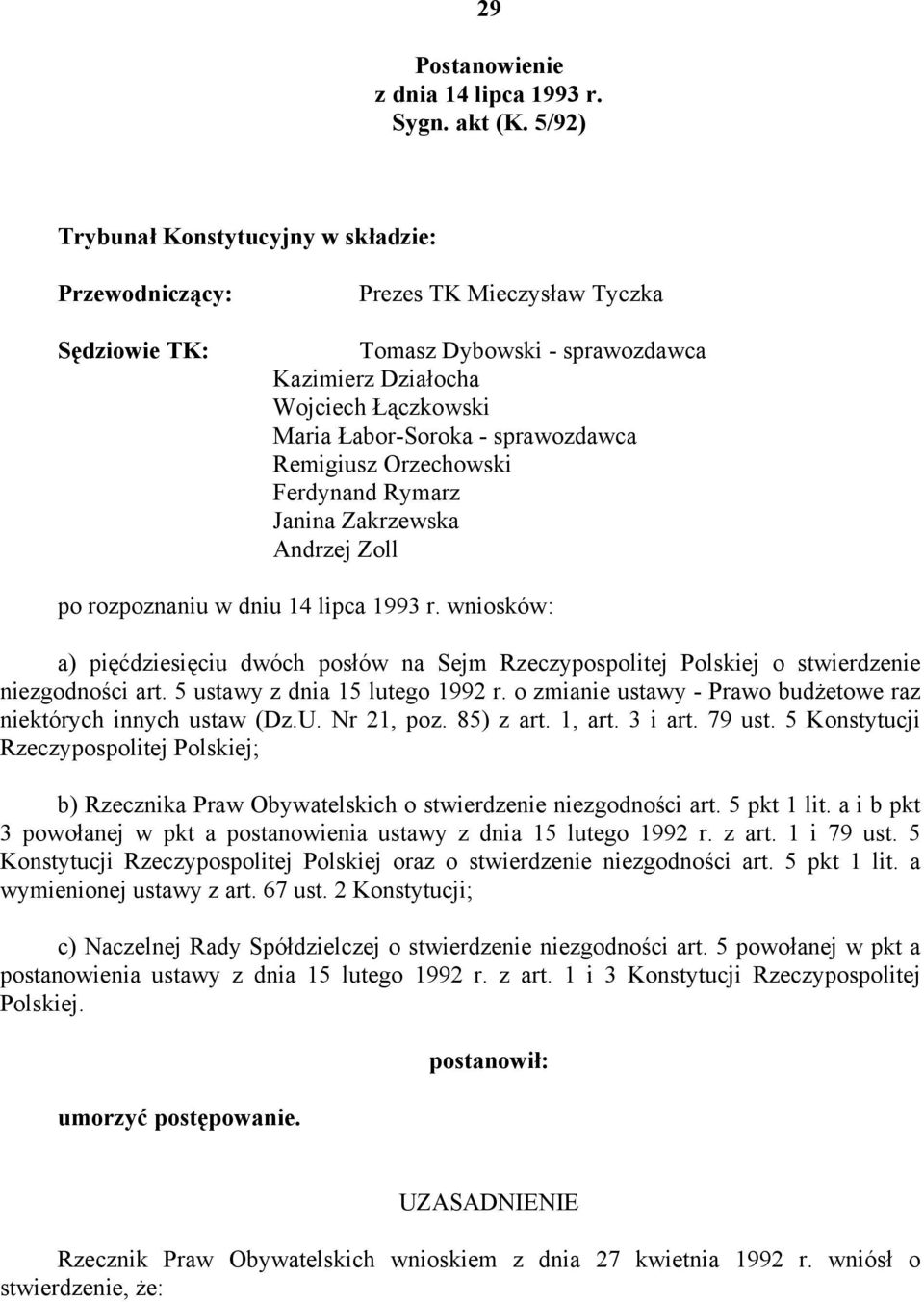 sprawozdawca Remigiusz Orzechowski Ferdynand Rymarz Janina Zakrzewska Andrzej Zoll po rozpoznaniu w dniu 14 lipca 1993 r.
