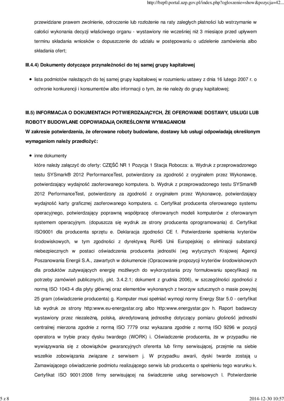 4) Dokumenty dotyczące przynaleŝności do tej samej grupy kapitałowej lista podmiotów naleŝących do tej samej grupy kapitałowej w rozumieniu ustawy z dnia 16 lutego 2007 r.