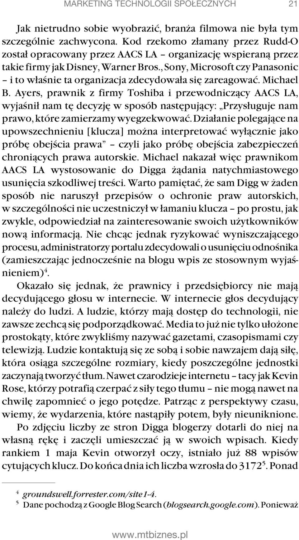 , Sony, Microsoft czy Panasonic i to właśnie ta organizacja zdecydowała się zareagować. Michael B.