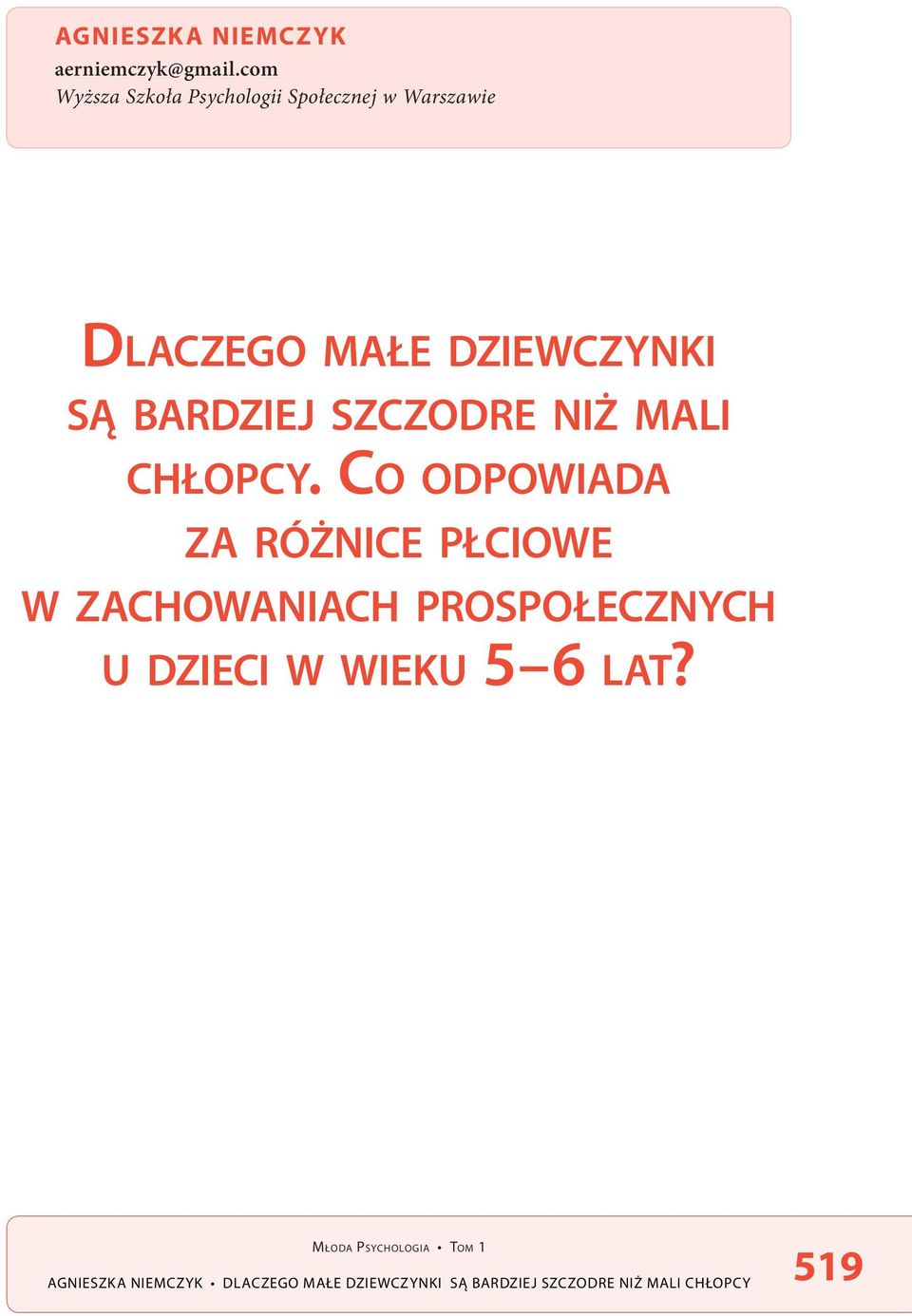 bardziej szczodre niż mali chłopcy.