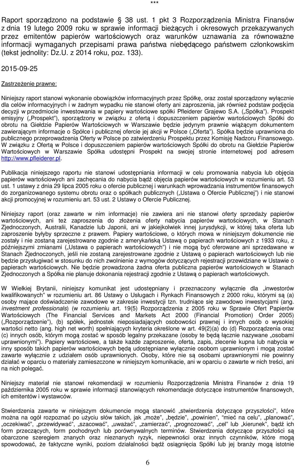 równoważne informacji wymaganych przepisami prawa państwa niebędącego państwem członkowskim (tekst jednolity: Dz.U. z 2014 roku, poz. 133).