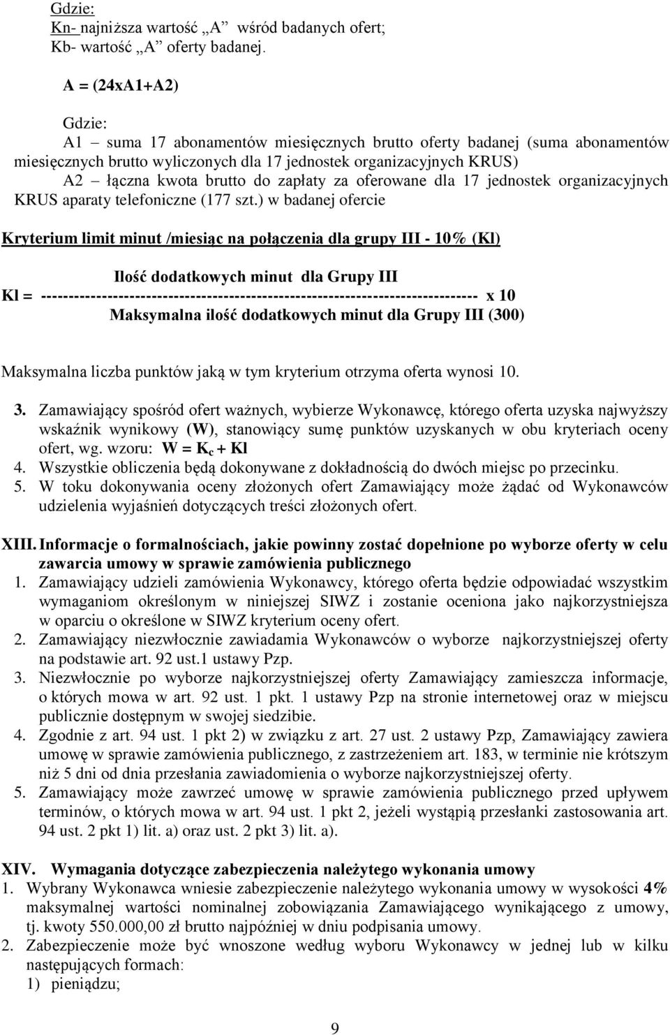 zapłaty za oferowane dla 17 jednostek organizacyjnych KRUS aparaty telefoniczne (177 szt.