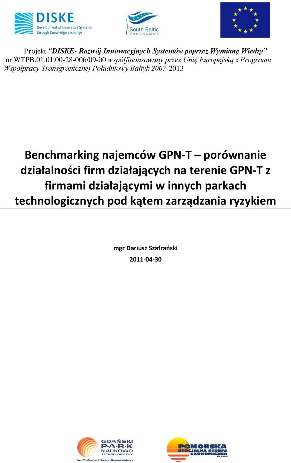 Południowy Bałtyk 2007-2013 Benchmarking najemców GPN-T porównanie działalności firm działających na