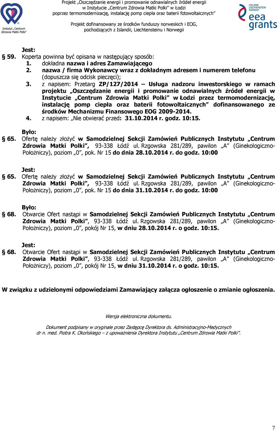 z napisem: Przetarg ZP/127/2014 Usługa nadzoru inwestorskiego w ramach projektu Oszczędzanie energii i promowanie odnawialnych źródeł energii w Instytucie Centrum w Łodzi przez termomodernizację,